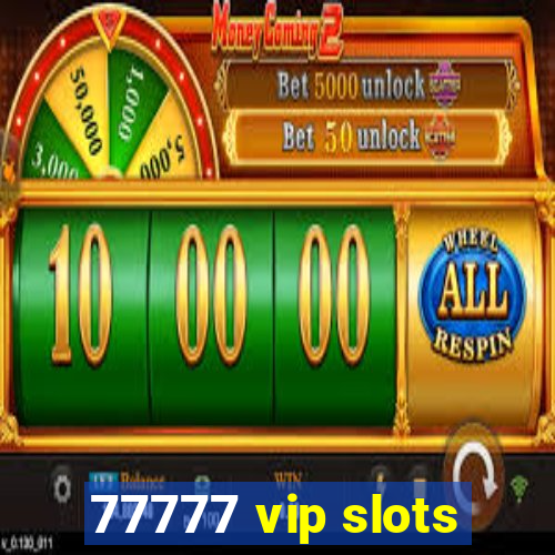 77777 vip slots